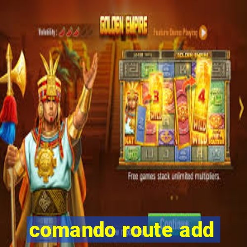 comando route add